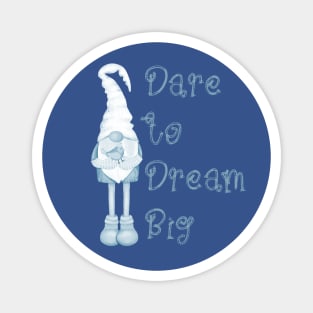 Dare to Dream Big, Blue Gnome with Bird Magnet